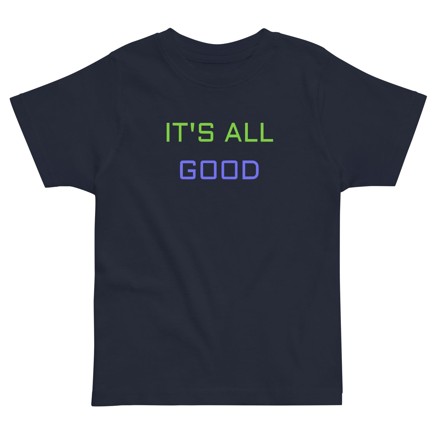 It's All Good Toddler Tee
