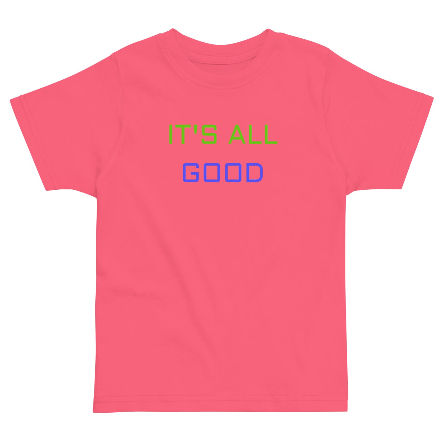 It's All Good Toddler Tee