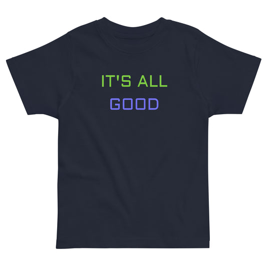 It's All Good Toddler Tee