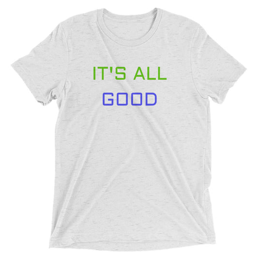 It's All Good Tee