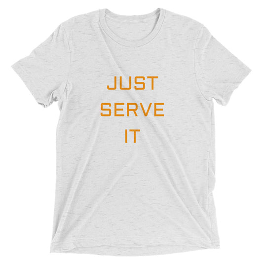 Just Serve It Tee
